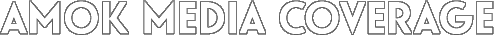 Amok Media Coverage