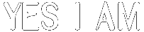 Yes I Am